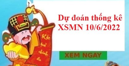Dự đoán thống kê KQXSMN 10/6/2022